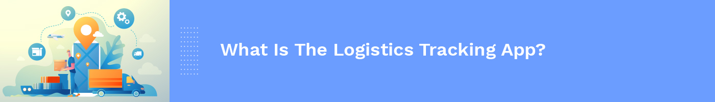 what is the logistics tracking app
